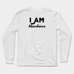 I Am Abundance Long Sleeve T-Shirt